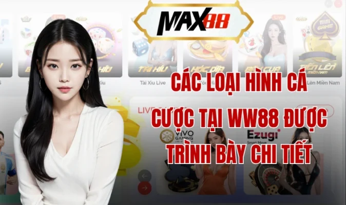 Giới Thiệu WW88 - Cẩm Nang Toàn Diện Cho Bạn 3 Các loại hình cá cược tại WW88 được trình bày chi tiết
