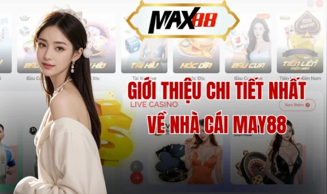 May88 - Trang Cá Cược Với Nhiều Ưu Đãi Khủng Nhất 2024 15 Giới thiệu chi tiết nhất về nhà cái May88