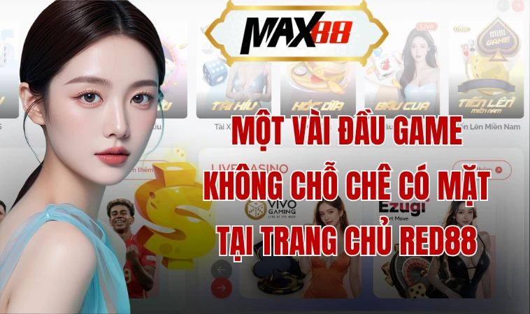 Khám Phá Sức Hấp Dẫn Đáng Ấn Tượng Tại Nhà Cái Red88 1 Một vài đầu game không chỗ chê có mặt tại trang chủ Red88