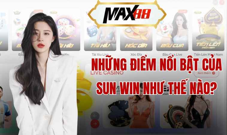 Tìm Hiểu Sunwin - Trải Nghiệm Tại Một Nhà Cái Hàng Đầu 2 Những điểm nổi bật của Sun win như thế nào?