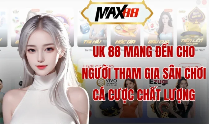 UK 88 - Đánh Giá Chi Tiết Về Sân Chơi Chất Lượng Uy Tín 10 UK 88 mang đến cho người tham gia sân chơi cá cược chất lượng